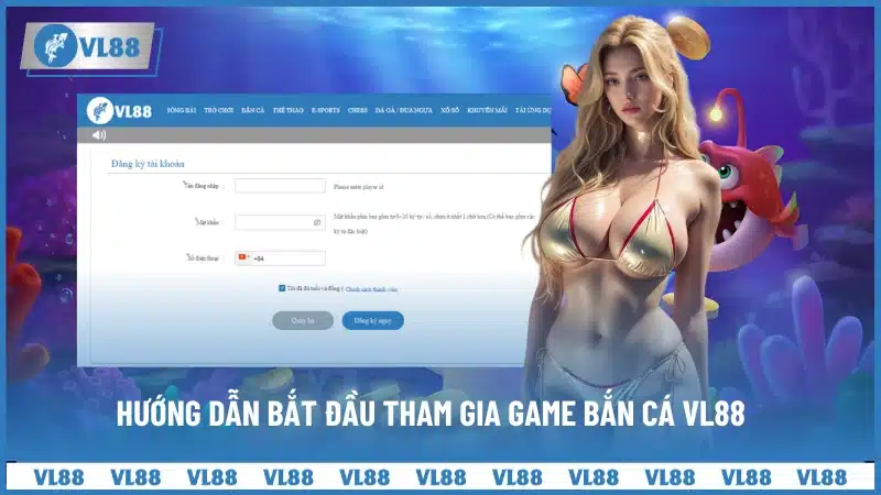 Hướng dẫn tham gia bắn cá VL88