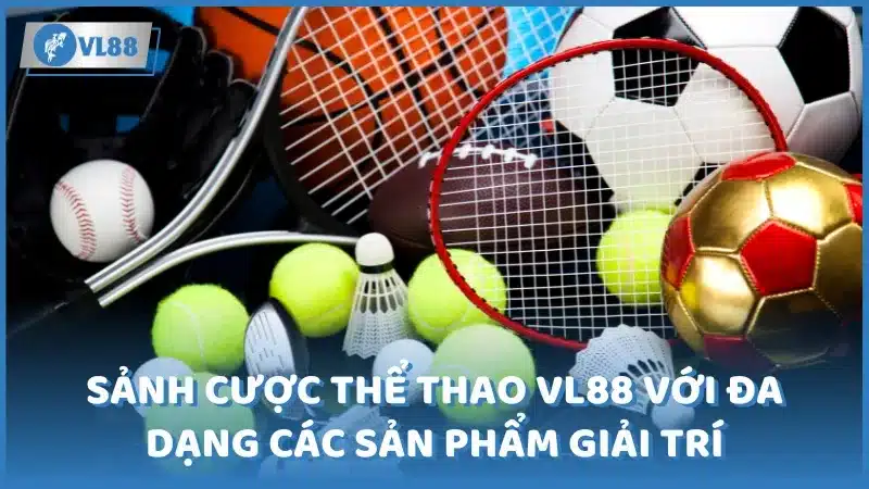 Sảnh cược Thể thao VL88