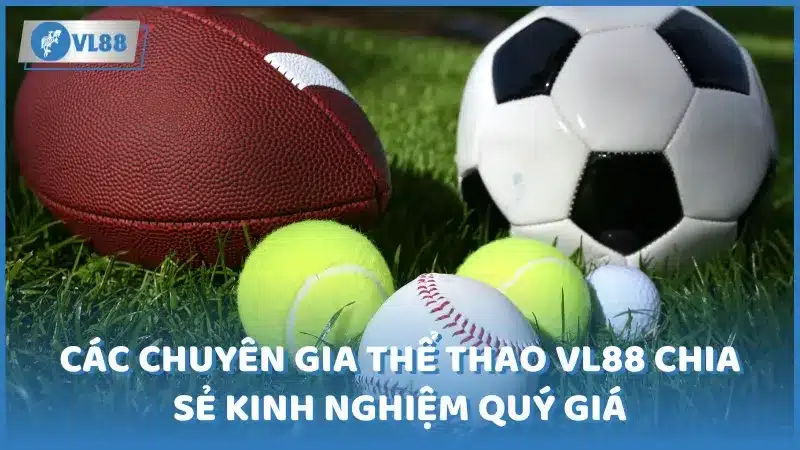 chia sẻ kinh nghiệm tại thể thao VL88