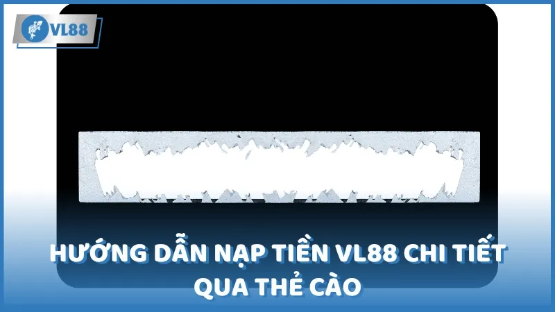 Nạp tiền VL88 qua thẻ cào