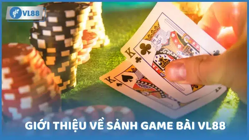 sảnh game bài tại VL88