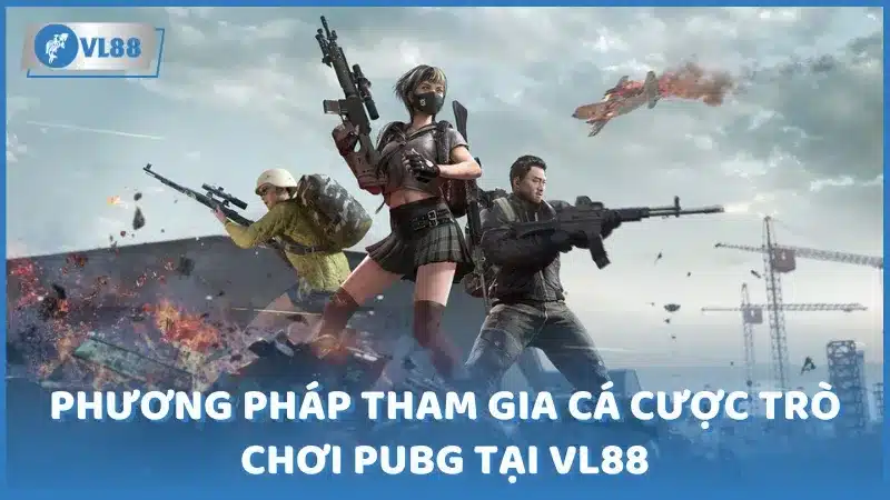 Phương pháp tham gia cá cược PUBG