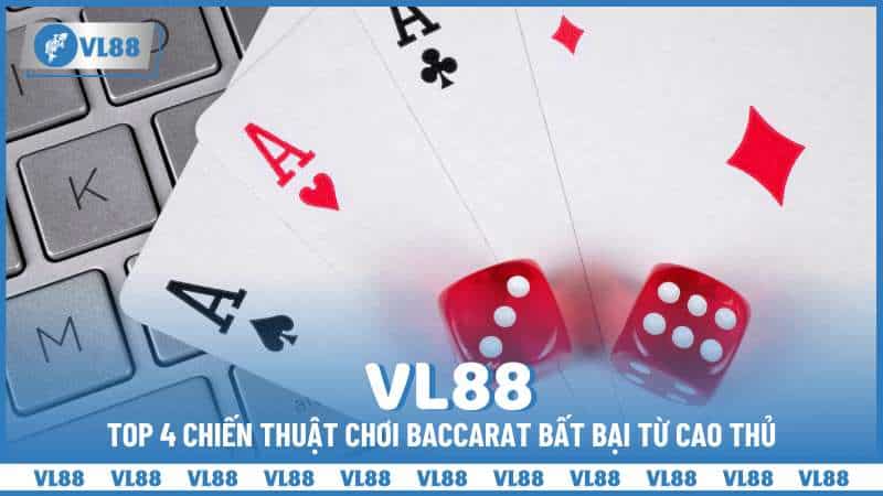 Top 4 chiến thuật chơi Baccarat