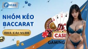 Nhóm kéo Baccarat là gì? Tiết lộ những sự thật bạn chưa biết