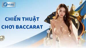 Chiến thuật chơi Baccarat